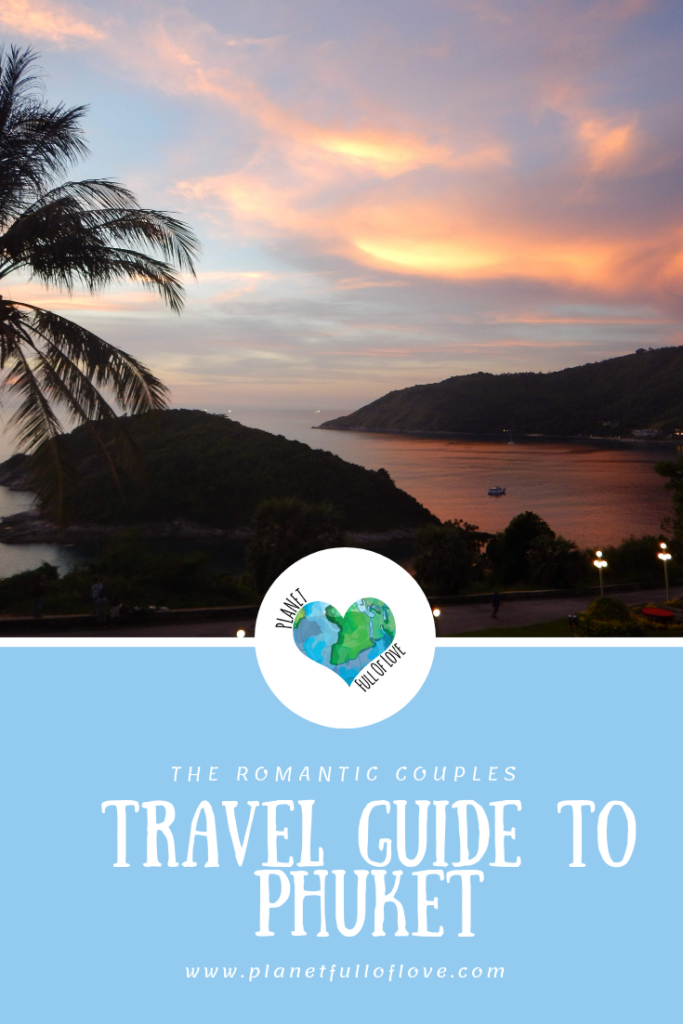 The Romantic Couples Travel Guide to Phuket - Pinterest